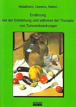 Ernährung bei der Entstehung und während der Therapie von Tumorerkrankungen