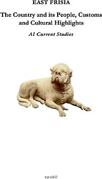 EAST FRISIA The Country and its People, Customs and Cultural Highlights