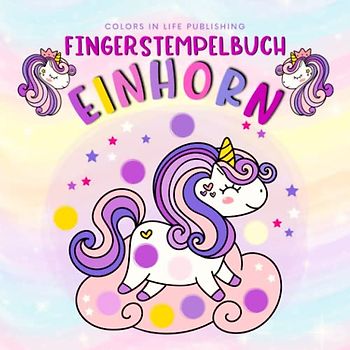 Fingerstempelbuch Einhorn: Malbuch zum Fingerstempeln für Kinder ab 2 Jahren