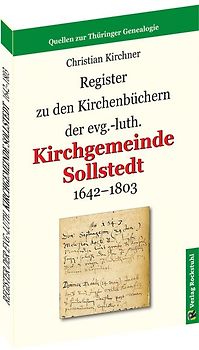 Register zu den Kirchenbüchern der evg.-luth. Kirchgemeinde Sollstedt 1642-1803