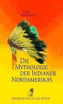 Die Mythologie der Indianer Nordamerikas