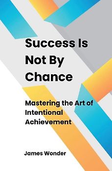Success Is Not By Chance
