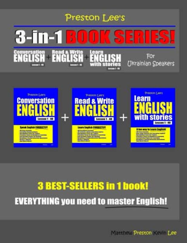 Preston Lee’s 3-in-1 Book Series! Conversation English Lesson 1 – 40 + Read & Write English Lesson 1 – 40 + Learn English With Stories Lesson 1 – 40 ... Lee's English For Ukrainian Speakers)