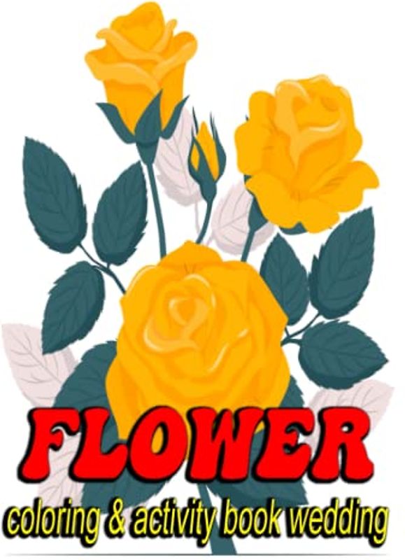 Flower Girl Coloring & Activity Book Wedding: Wedding coloring and activity book for girls