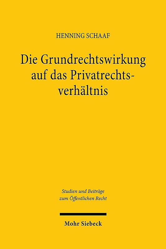 Die Grundrechtswirkung auf das Privatrechtsverhältnis