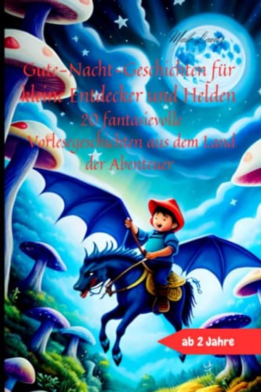 "Gute-Nacht-Geschichten für kleine Entdecker und Helden'' - 20 fantasievolle Vorlesegeschichten aus dem Land der Abenteuer Für Jungen ab 2 Jahren