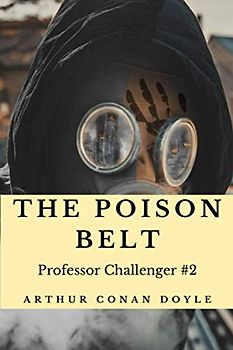 The Poison Belt (Annotated): 2020 New Edition (Professor Challenger, Band 2)