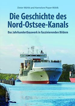Die Geschichte des Nord-Ostsee-Kanals
