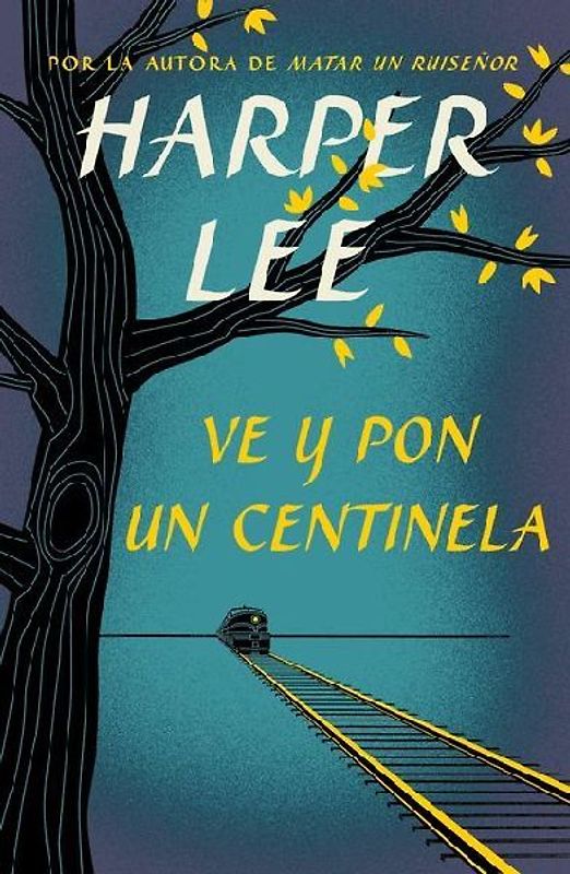 Ve Y Pon Un Centinela / Go Set a Watchman