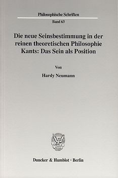 Die neue Seinsbestimmung in der reinen theoretischen Philosophie Kants: Das Sein als Position.