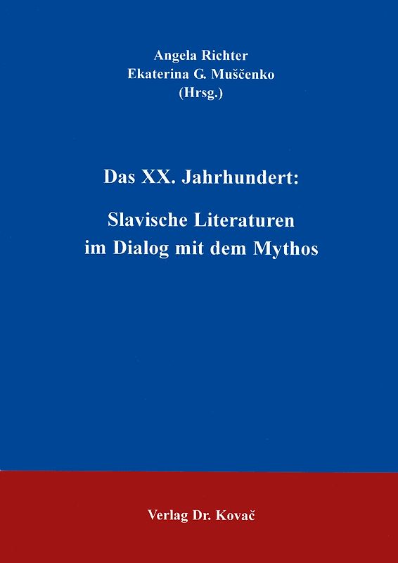 Das XX. Jahrhundert: Slavische Literaturen im Dialog mit dem Mythos