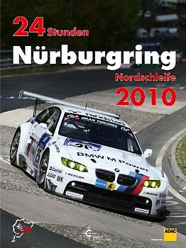 24h Rennen Nürburgring. Offizielles Jahrbuch zum 24 Stunden Rennen auf dem Nürburgring / 24 Stunden Nürburgring Nordschleife 2010 - AUSVERKAUFT