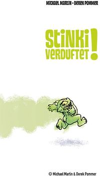 Stinki verduftet!