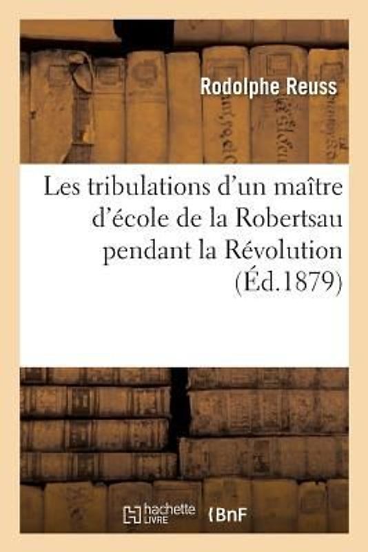 Les Tribulations d'Un Maître d'École de la Robertsau Pendant La Révolution