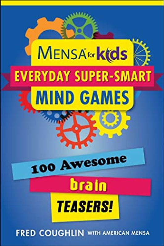 Mensa for Kids: Everyday Super-smart Mind Games (Mensa Brilliant Brain Workouts)