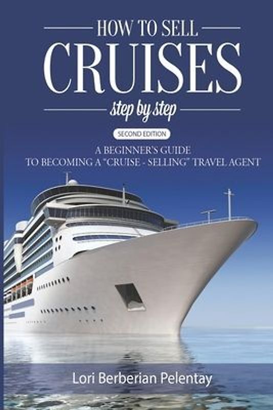 How to Sell Cruises Step-by-Step