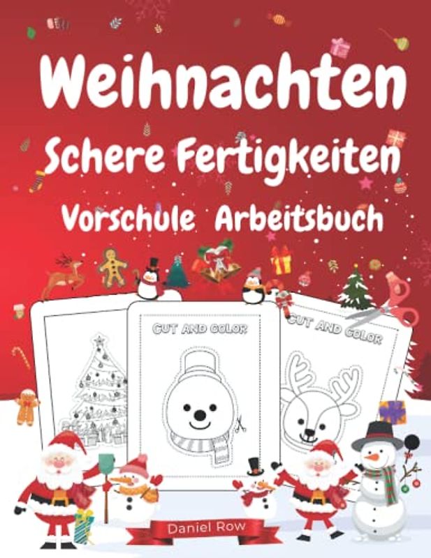 Weihnachten Schere Fertigkeiten Vorschule Arbeitsbuch: Bezaubernde Kinder lernen zu schneiden Aktivitätsbuch Weihnachtsmann, Weihnachtsbaum, Schneemann und mehr zum Ausschneiden und Kleben!