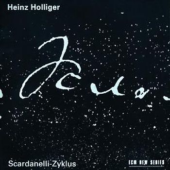 Heinz Holliger - Scardanelli-Zyklus (1975-1991)