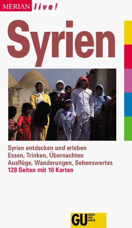 Syrien. Syrien entdecken und erleben. Essen, Trinken, Übernachten. Ausflüge, Wanderungen, Sehenswertes