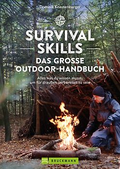 Survival Skills – Das große Outdoor-Handbuch