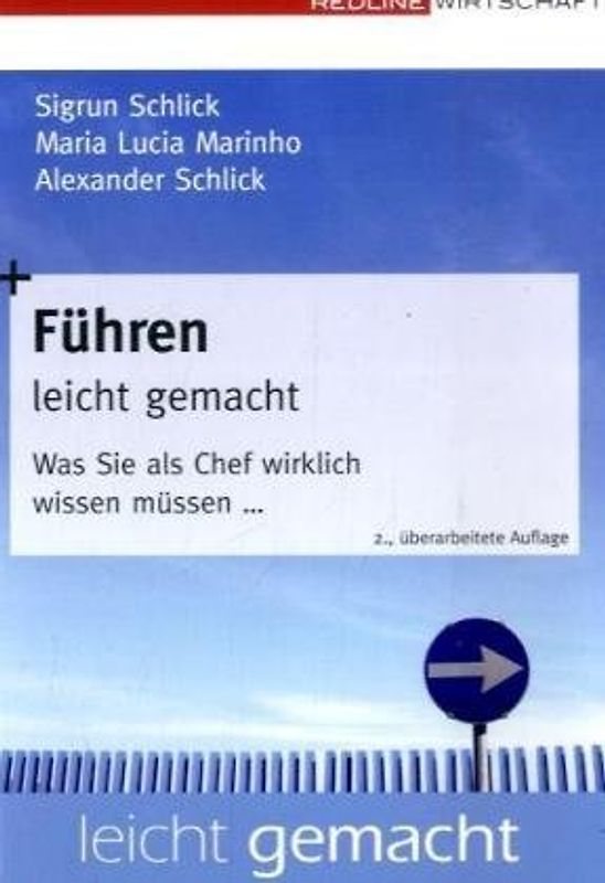 Führen leicht gemacht. Was Sie als Chef wirklich wissen müssen...