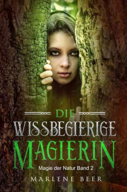Die wissbegierige Magierin (Magie der Natur, Band 2)