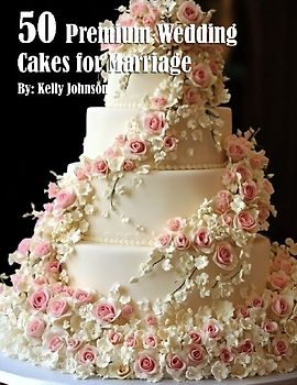 50 Premium Wedding Cakes for Marriage