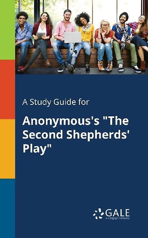 A Study Guide for Anonymous's "The Second Shepherds' Play"