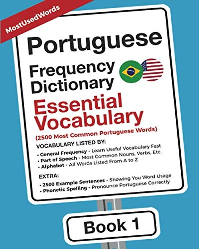 Portuguese Frequency Dictionary - Essential Vocabulary: 2500 Most Common Portuguese Words (Learn Portuguese with the Portuguese Frequency Dictionaries, Band 1)