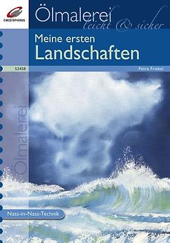 Ölmalerei leicht & sicher. Meine ersten Landschaften
