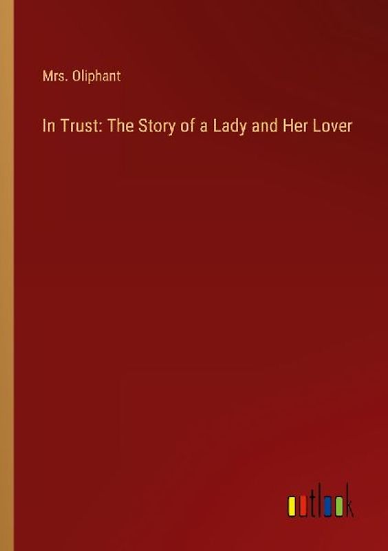 In Trust: The Story of a Lady and Her Lover