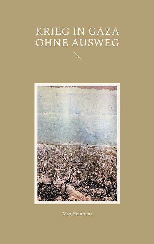 Krieg in Gaza ohne Ausweg