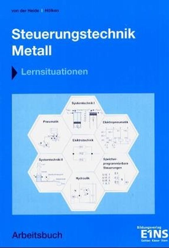 Arbeitsbuch Steuerungstechnik Metall. Arbeitsblätter für technologische Übungen