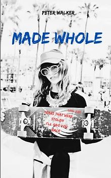 Made Whole: ‘Years that were stolen, I’ll give you back.’ (Joel 2:25)