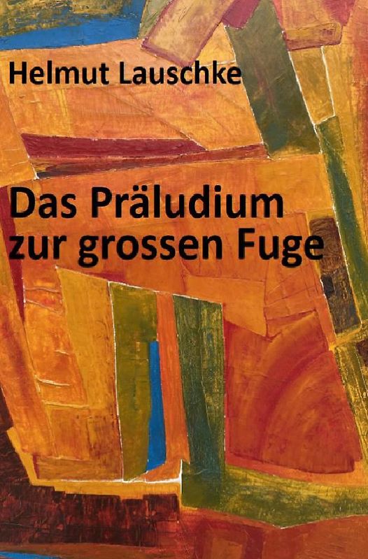 Das Präludium zur grossen Fuge