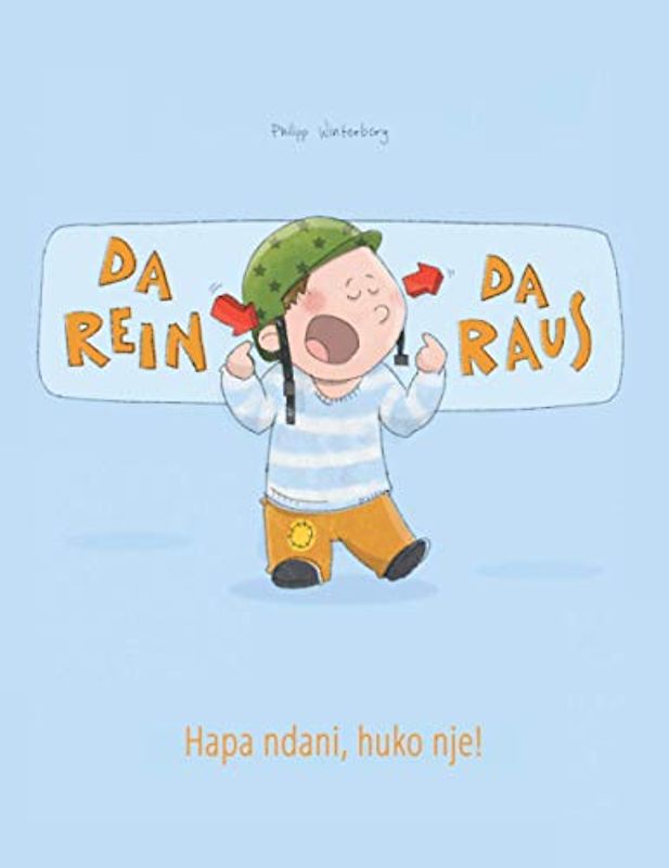 Da rein, da raus! Hapa ndani, huko nje!: Zweisprachiges Bilderbuch Deutsch-Swahili/Suaheli/Kisuaheli (zweisprachig/bilingual)