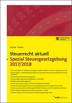NWB Steuerrecht aktuell. Hintergründe - Praxishinweise - Gestaltungen / Steuerrecht aktuell Spezial Steuergesetzgebung 2017/2018
