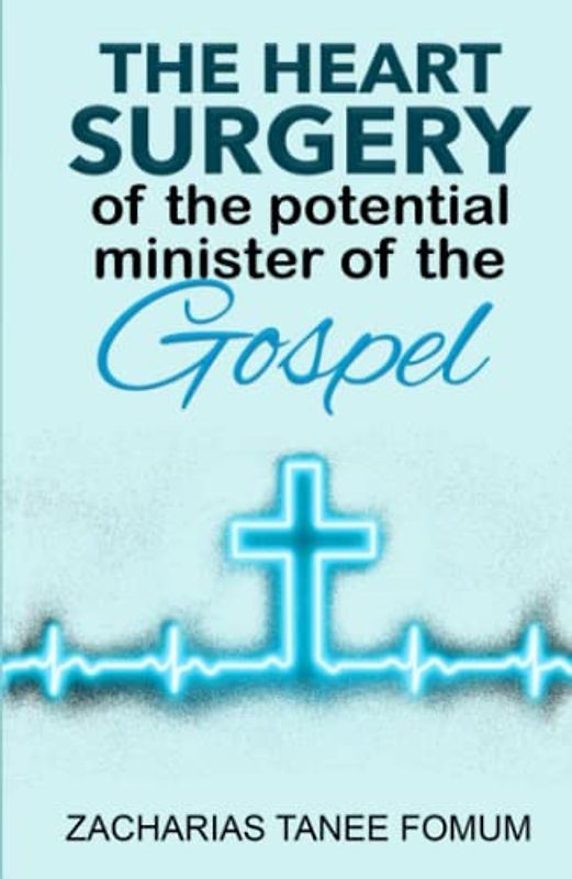 The Heart Surgery of The Potential Minister of The Gospel (Leading God's People, Band 13)