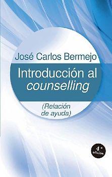 Introducción al counselling (relación de ayuda)