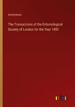 The Transactions of the Entomological Society of London for the Year 1892