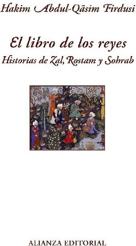 El libro de los reyes : historias de Zal, Rostam y Sohrab