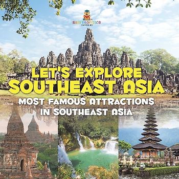 Let's Explore Southeast Asia (Most Famous Attractions in Southeast Asia)