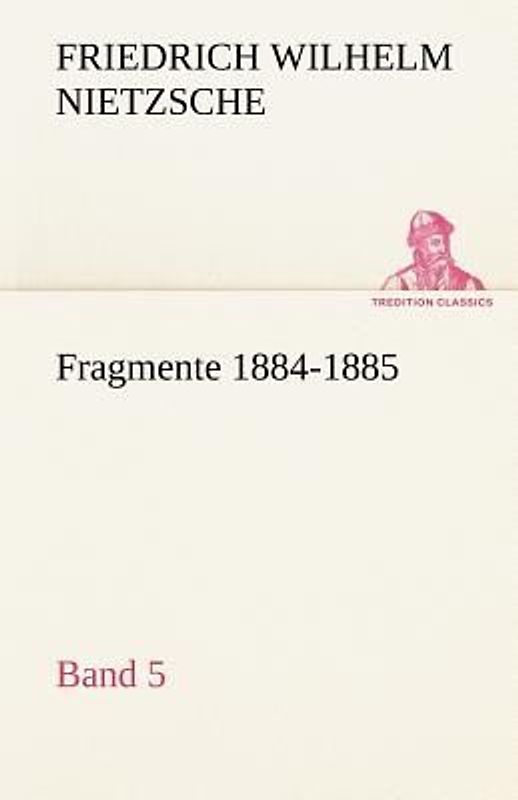 Fragmente 1884-1885, Band 5