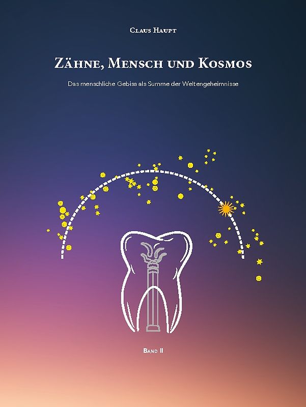 Zähne, Mensch und Kosmos