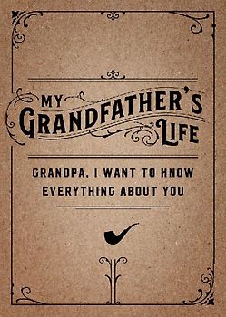 My Grandfather's Life - Second Edition: Grandpa, I Want to Know Everything about Youvolume 37