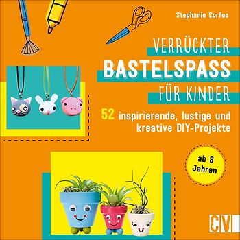 Verrückter Bastelspaß für Kinder