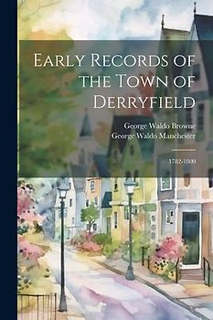 Early Records of the Town of Derryfield: 1782-1800