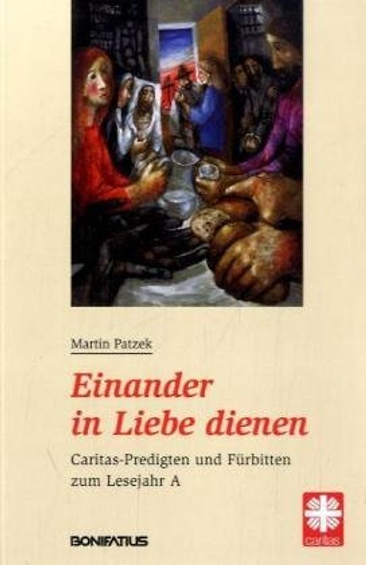 Einander in Liebe dienen. Caritas-Predigten und Fürbitten zum Lesejahr A
