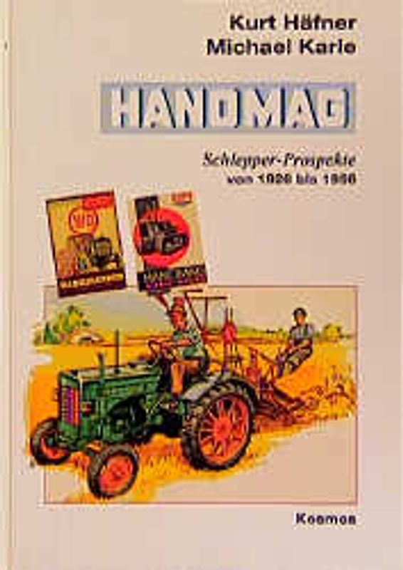 Hanomag-Schlepper-Prospekte von 1926 bis 1956