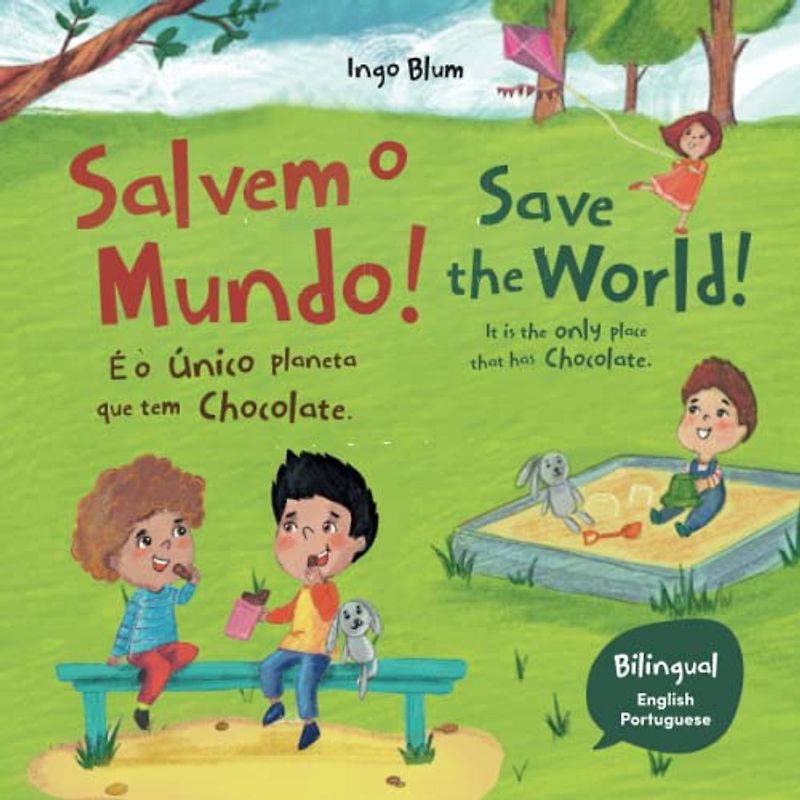 Save the World! It Is the Only Place That Has Chocolate. - Salvem o Mundo. É o Único Planeta que Tem Chocolate!: Bilingual Children's Picture Book in ... Pics to Color (Kids Learn Portuguese, Band 5)